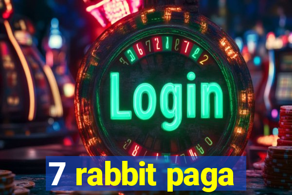 7 rabbit paga